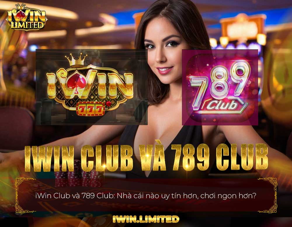 iWin Club và 789 Club