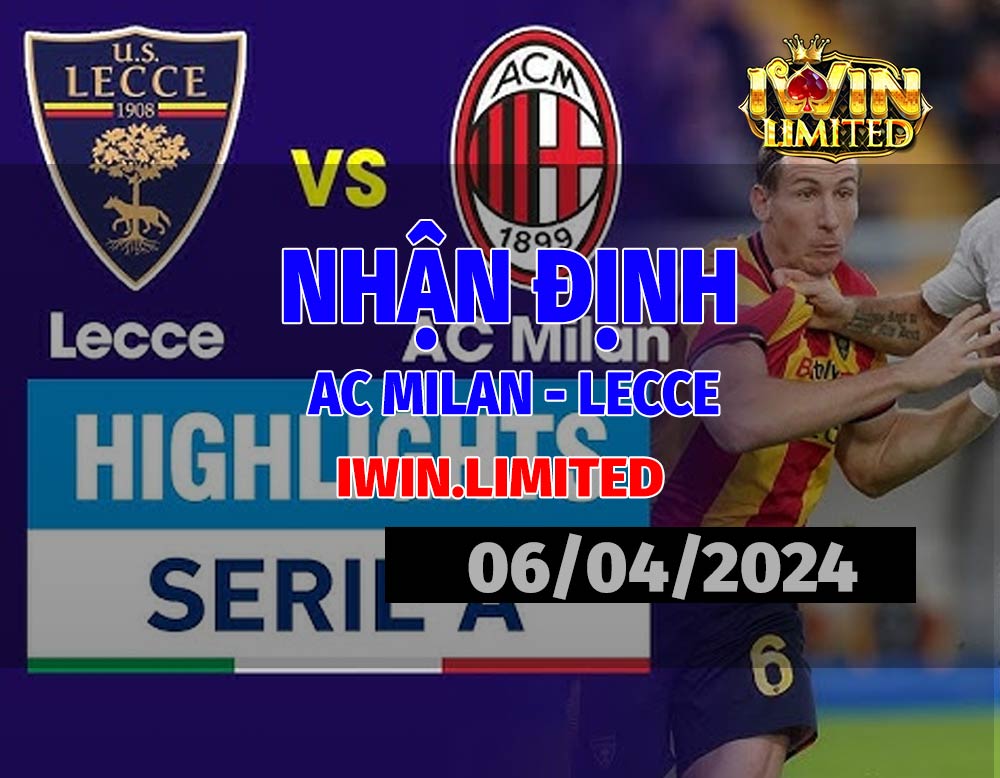 nhận định dự đoán kết quả trận AC Milan Lecce 6/4/2024
