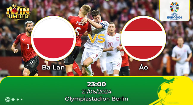 Nhận định bóng đá Ba Lan vs Áo, 23h00 ngày 21/6: Cuộc chiến giành vé knock-out