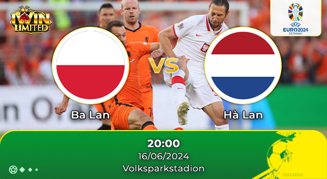 Nhận định bóng đá Ba Lan vs Hà Lan, 20h00 ngày 16/6: “Cơn lốc màu da cam” chiếm ưu thế